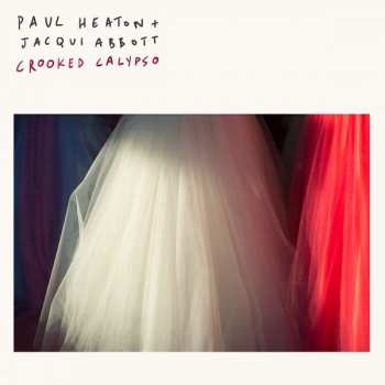 Album Paul Heaton + Jacqui Abbott: Crooked Calypso
