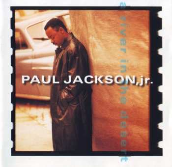 CD Paul Jackson Jr.: A River In The Desert