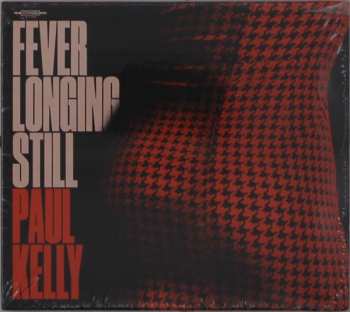 CD Paul Kelly: Fever Longing Still