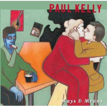 2CD Paul Kelly: Ways & Means