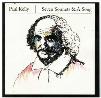 CD Paul Kelly: Seven Sonnets & A Song