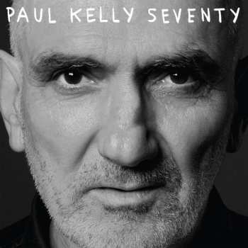 CD Paul Kelly: Seventy