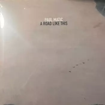 Paul Matic: A Road Like This