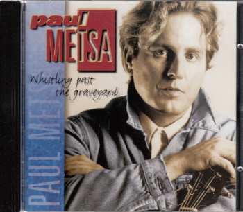 Album Paul Metsa: Whistling Past the Graveyard