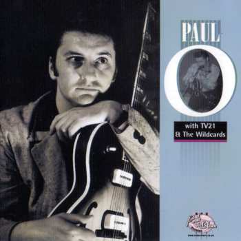 Album Paul O: Paul O With TV21 And The Wildcards 