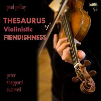 CD Peter Sheppard: Thesaurus Of Violinistic Fiendishness