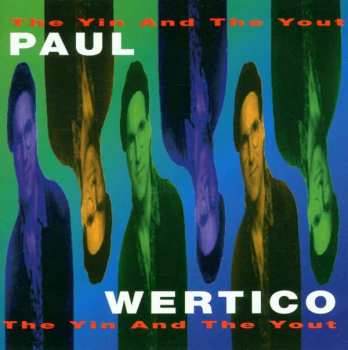 CD Paul Wertico: The Yin And The Yout