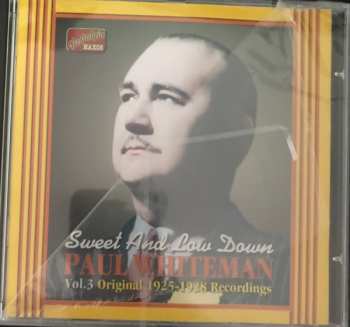 Album Paul Whiteman And His Orchestra: Vol. 3 - Sweet And Low Down - Original 1925-1928 Recordings