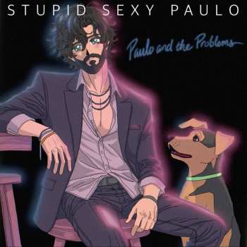 Album Paulo And The Problems: Stupid Sexy Paulo