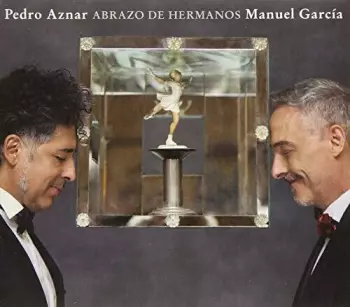 Manuel Garcia: Abrazo De Hermanos