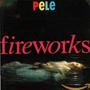 Album Pele: Fireworks