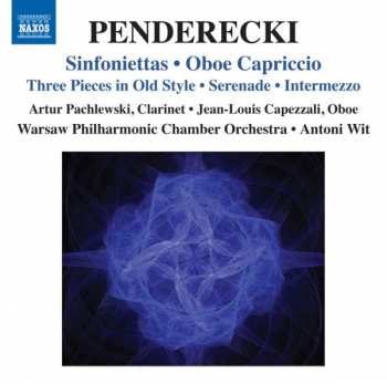 CD Krzysztof Penderecki: Sinfoniettas • Oboe Capriccio / Three Pieces In Old Style • Serenade • Intermezzo
