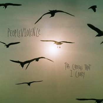 Album Peopleviolence: The Crosses That I Carry