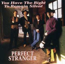 CD Perfect Stranger: You Have The Right To Remain Silent