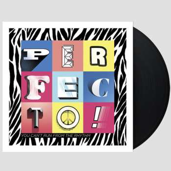 LP Perfecto: You Can't Run From The Rhythm