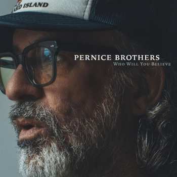 MC Pernice Brothers: Who Will You Believe