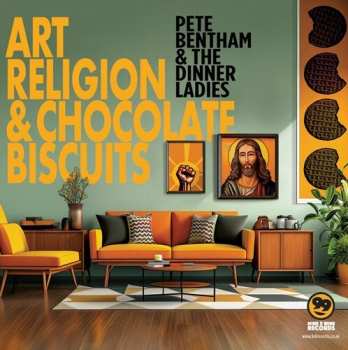 CD Pete Bentham & The Dinner Ladies: Art Religion & Chocolate Biscuits