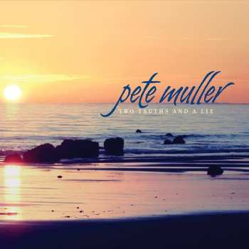 Album Pete Muller: Two Truths & A Lie