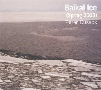 CD Peter Cusack: Baikal Ice (Spring 2003)