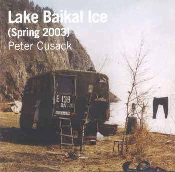 CD Peter Cusack: Baikal Ice (Spring 2003)