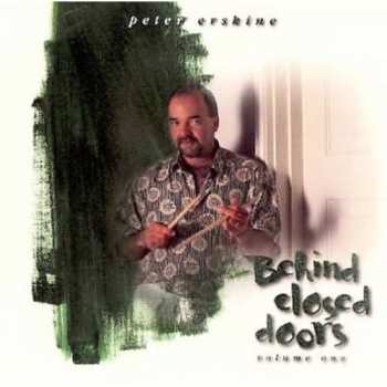 Album Peter Erskine: Behind Closed Doors Volume One