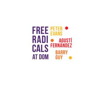 Album Peter Evans: Free Radicals At DOM