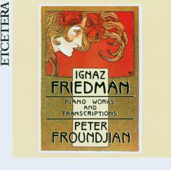 Album Peter Froundjian: Ignaz Friedman: Piano Works and Transcriptions