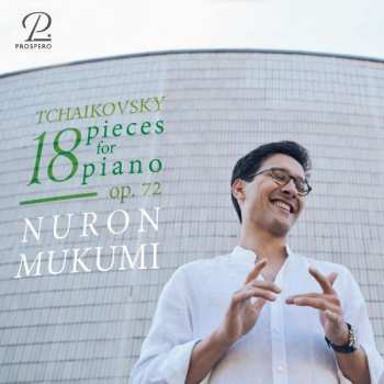 CD Peter Iljitsch Tschaikowsky: 18 Stücke Op.72