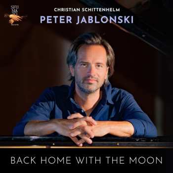 Album Peter Jablonski: Christian Schittenhelm: Back Home With The Moon