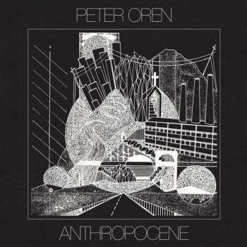 LP Peter Oren: Anthropocene