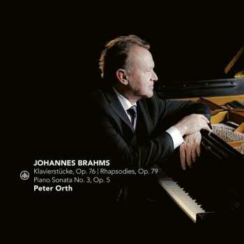CD Johannes Brahms: Klavierstücke, Op. 76 | Rhapsodies, Op. 79 | Piano Sonata No. 3, Op. 5