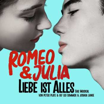 Album Peter Plate & Ulf Leo Sommer & Joshua Lange: Romeo & Julia: Liebe Ist Alles