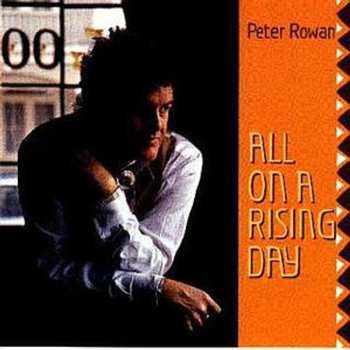 Album Peter Rowan: All On A Rising Day