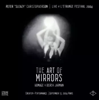 Peter Christopherson: Live At L' Etrange Festival 2004 - The Art Of Mirrors (Homage To Derek Jarman)