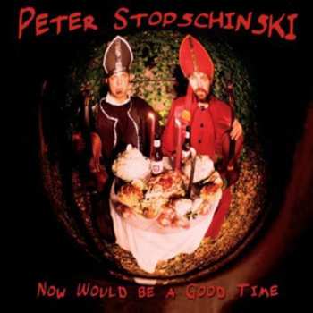 Album Peter Stopschinski: Now Would Be A Good Time
