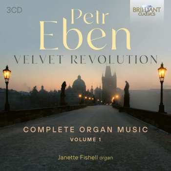 3CD Petr Eben: Velvet Revolution (Complete Organ Music, Volume 1)
