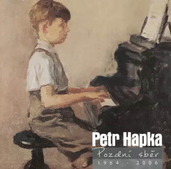 Petr Hapka: Pozdní Sběr (1964 - 2006)