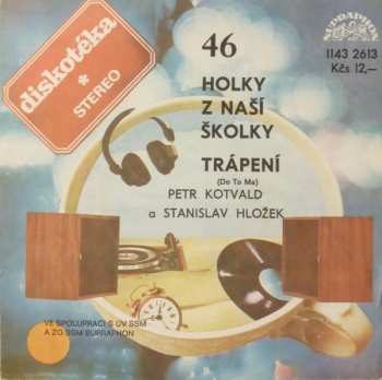 SP Stanislav Hložek & Petr Kotvald: Holky Z Naší Školky / Trápení (Do To Me)