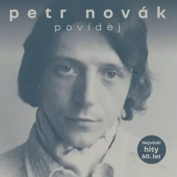 Petr Novák: Povídej / Největší Hity 60. Let