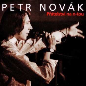 Album Petr Novák: Přátelství Na N-tou (Hity & Rarity)