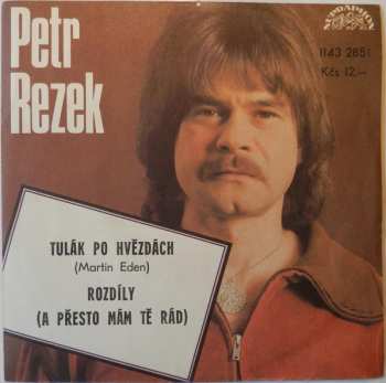 Album Petr Rezek: Tulák Po Hvězdách (Martin Eden) / Rozdíly (A Přesto Mám Tě Rád)