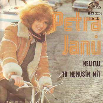 SP Petra Janů: Nelituj / To Nemusím Mít
