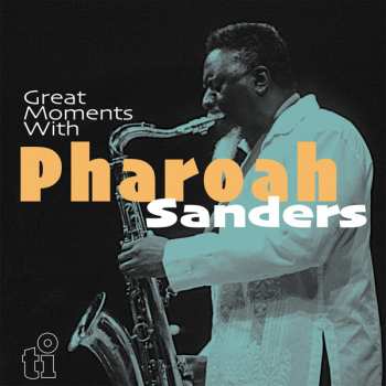 2LP Pharoah Sanders: Great Moments With Pharoah Sanders LTD | NUM | CLR