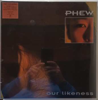 LP Phew: Our Likeness LTD | CLR