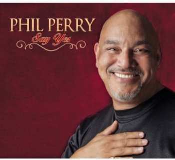 Album Phil Perry: Say Yes