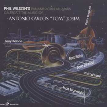CD Phil Wilson: Phil Wilson Celebrates The Music Of Antonio Carlos "Tom" Jobim