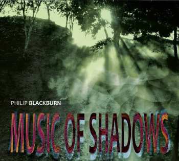 Album Philip Blackburn: Music Of Shadows