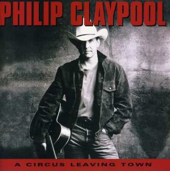 Album Philip Claypool: A Circus Leaving Town