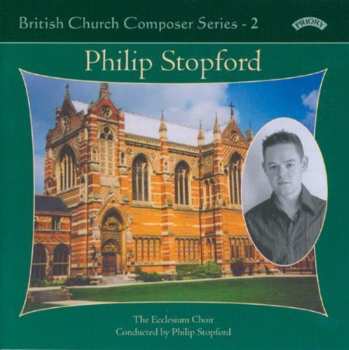 Album Philip Stopford: British Church Composer Series - 2