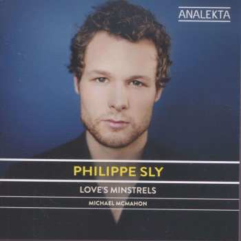 CD Philippe Sly: Love's Minstrels: English Songs From The 19th And 20th Centuries